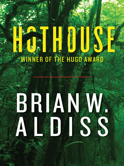 Title details for Hothouse by Brian W. Aldiss - Available